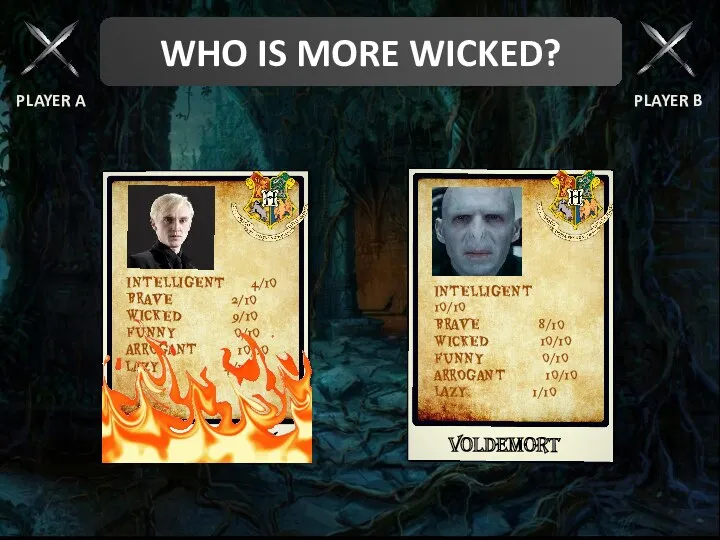 WHO IS MORE WICKED? PLAYER A PLAYER B
