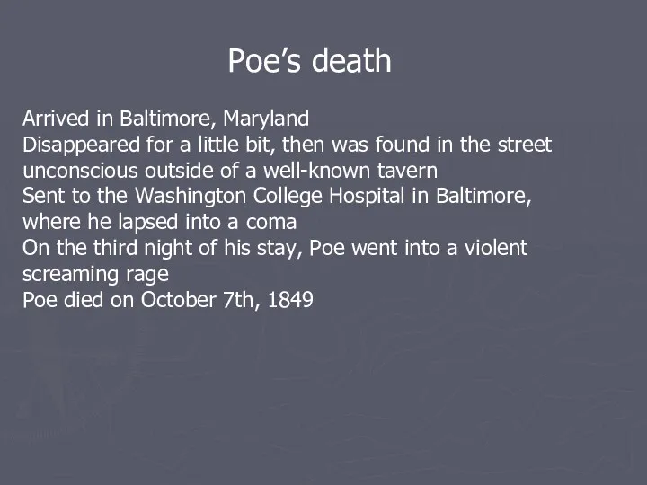 Poe’s death Arrived in Baltimore, Maryland Disappeared for a little