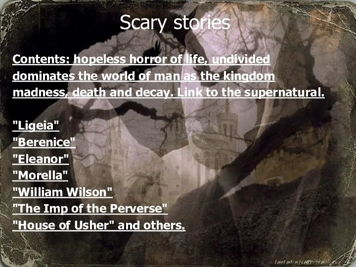 Scary stories Contents: hopeless horror of life, undivided dominates the