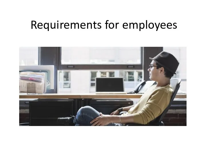 Requirements for employees