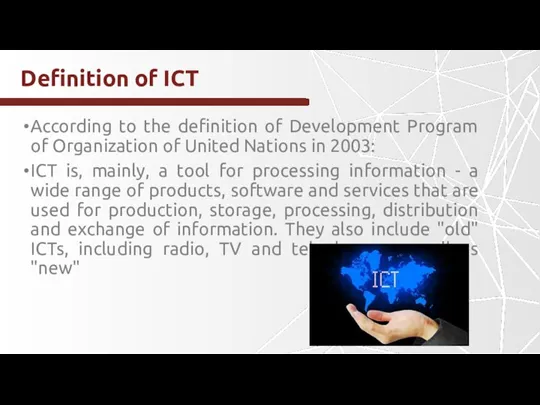 Definition of ICT According to the definition of Development Program