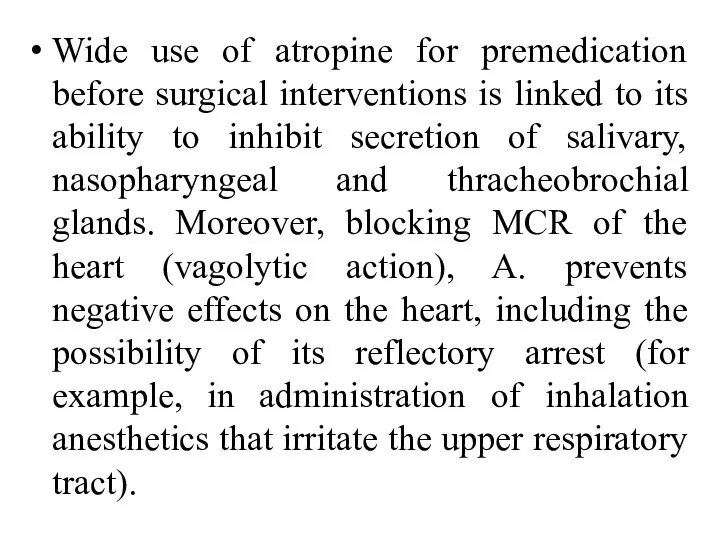 Wide use of atropine for premedication before surgical interventions is