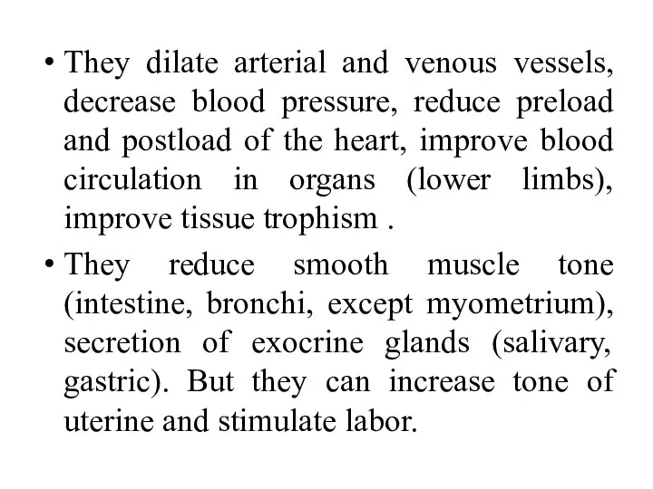 They dilate arterial and venous vessels, decrease blood pressure, reduce