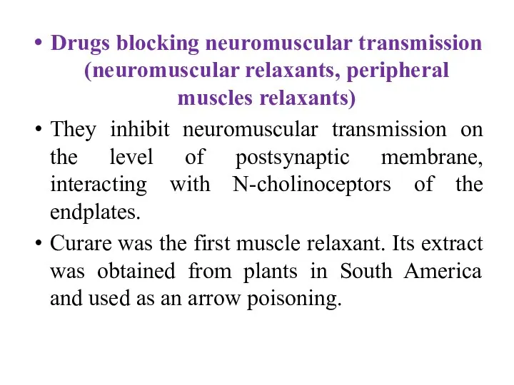 Drugs blocking neuromuscular transmission (neuromuscular relaxants, peripheral muscles relaxants) They