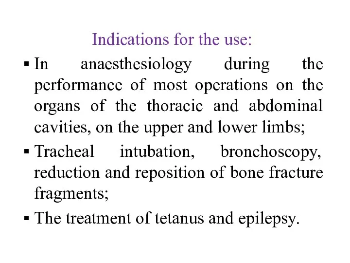Indications for the use: In anaesthesiology during the performance of