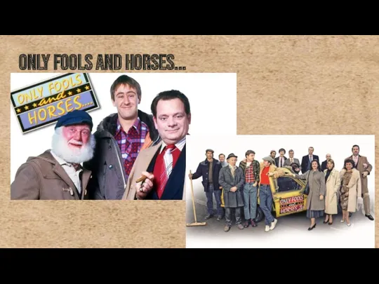 Only Fools and Horses...