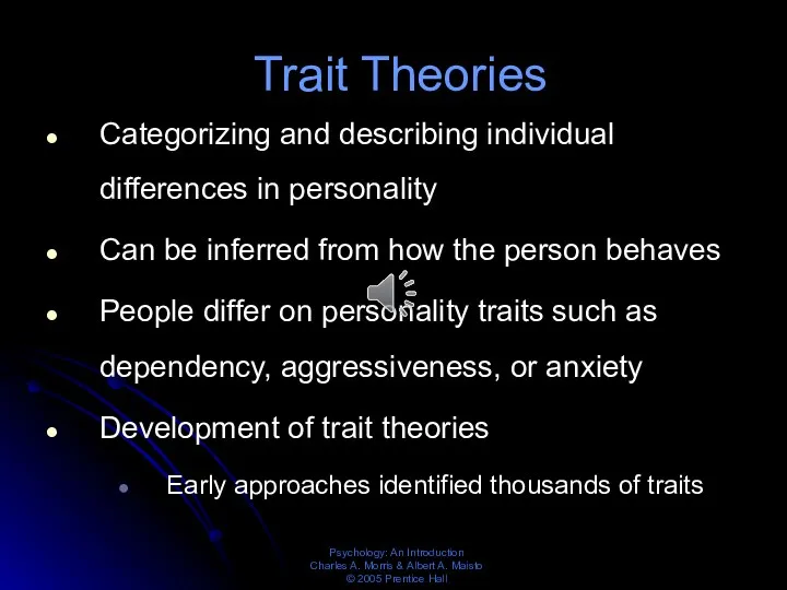 Trait Theories Categorizing and describing individual differences in personality Can