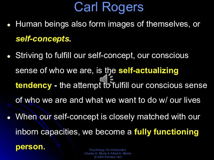 Carl Rogers Human beings also form images of themselves, or