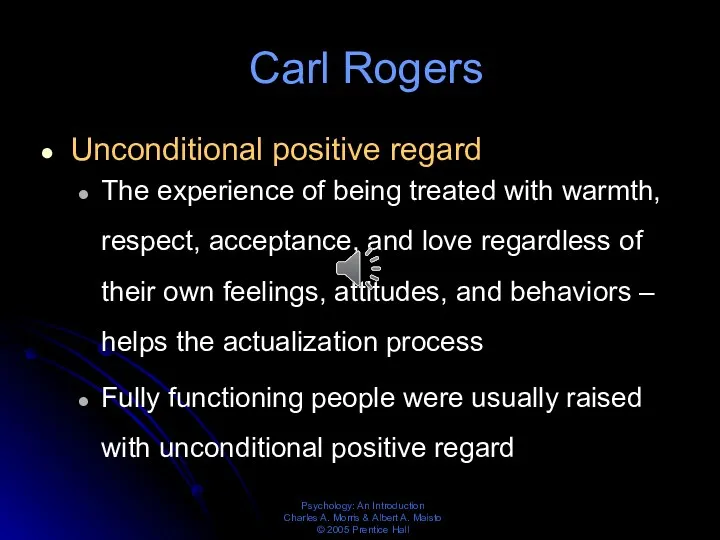 Carl Rogers Unconditional positive regard The experience of being treated