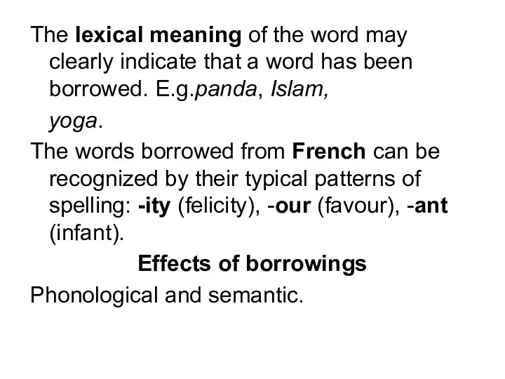 The lexical meaning of the word may clearly indicate that a word has