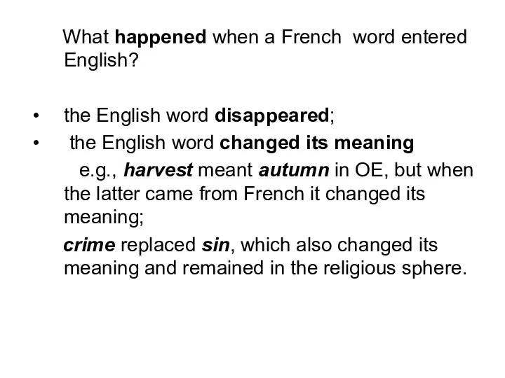What happened when a French word entered English? the English word disappeared; the