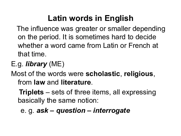 Latin words in English The influence was greater or smaller depending on the