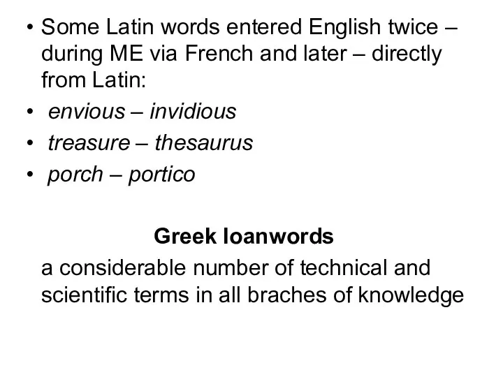 Some Latin words entered English twice – during ME via French and later