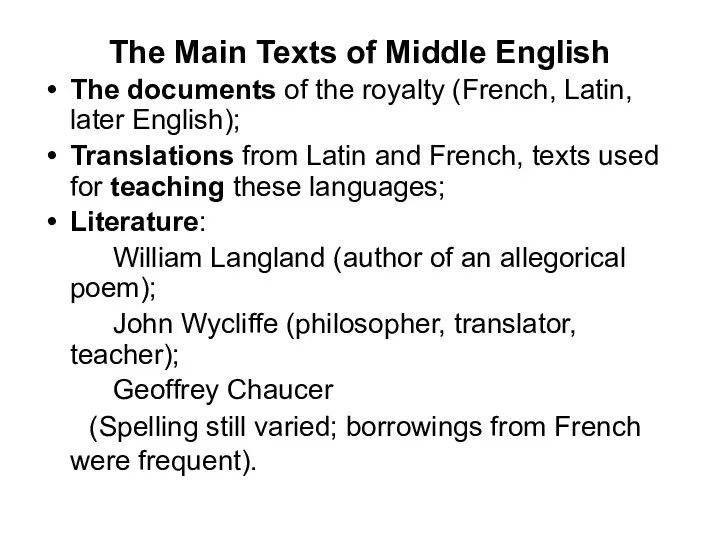 The Main Texts of Middle English The documents of the royalty (French, Latin,