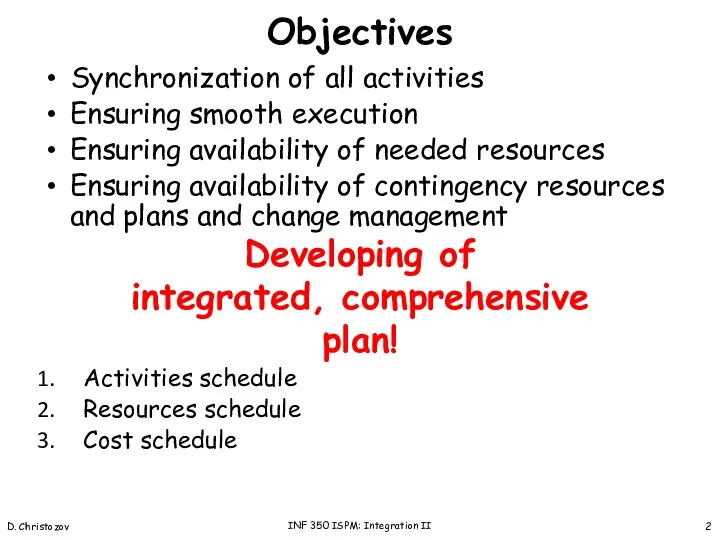 Objectives Synchronization of all activities Ensuring smooth execution Ensuring availability