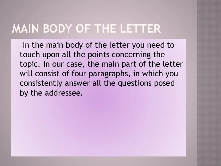MAIN BODY OF THE LETTER In the main body of the letter you