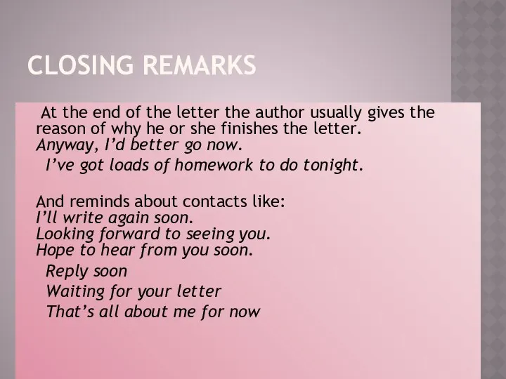 CLOSING REMARKS At the end of the letter the author usually gives the