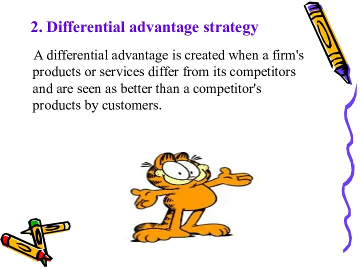 2. Differential advantage strategy A differential advantage is created when