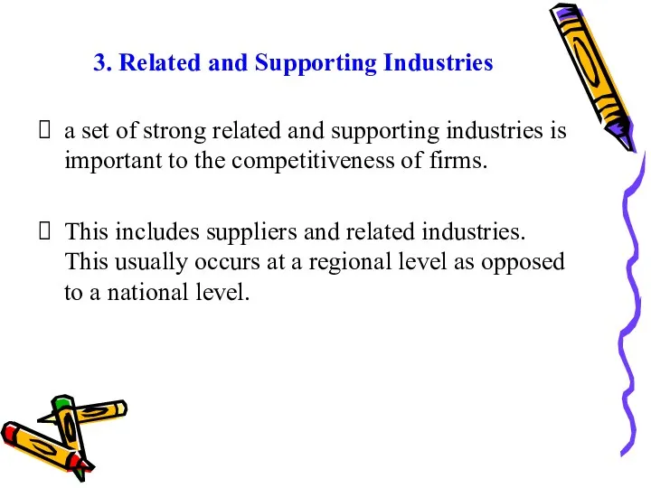 3. Related and Supporting Industries a set of strong related