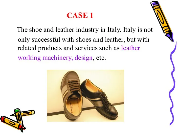 CASE 1 The shoe and leather industry in Italy. Italy