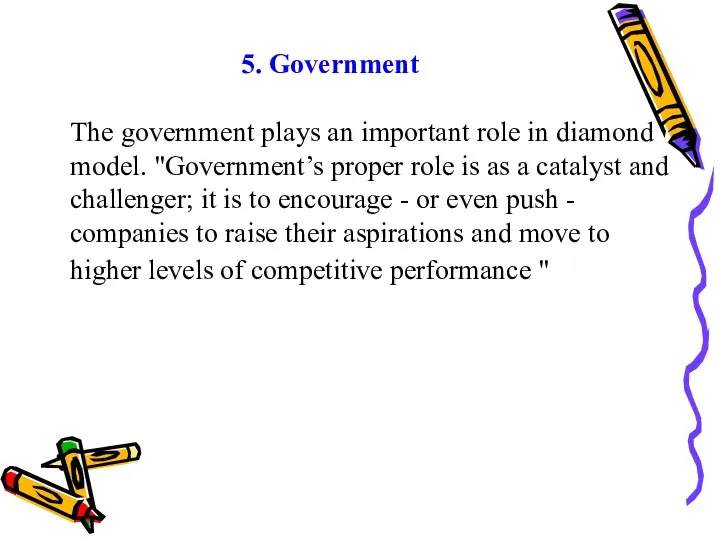 5. Government The government plays an important role in diamond