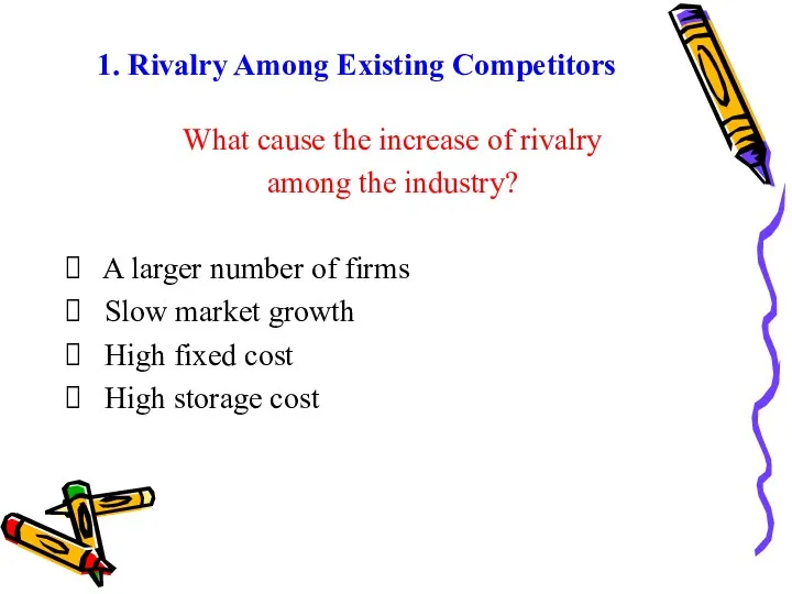 1. Rivalry Among Existing Competitors What cause the increase of