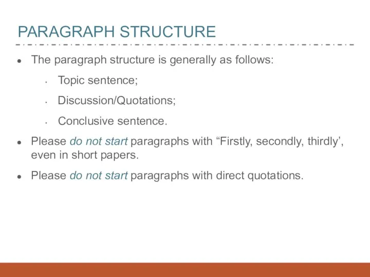 PARAGRAPH STRUCTURE The paragraph structure is generally as follows: Topic