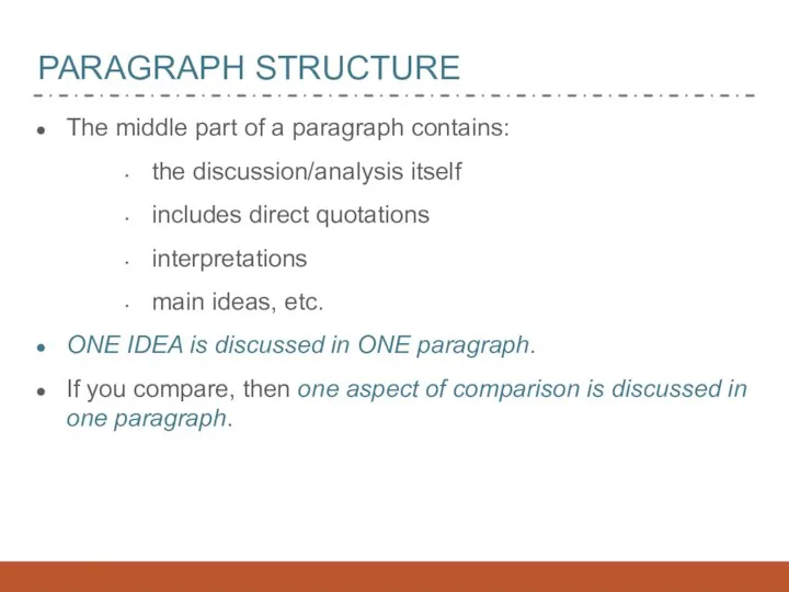 PARAGRAPH STRUCTURE The middle part of a paragraph contains: the