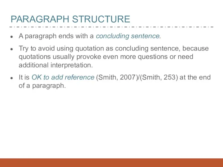 PARAGRAPH STRUCTURE A paragraph ends with a concluding sentence. Try