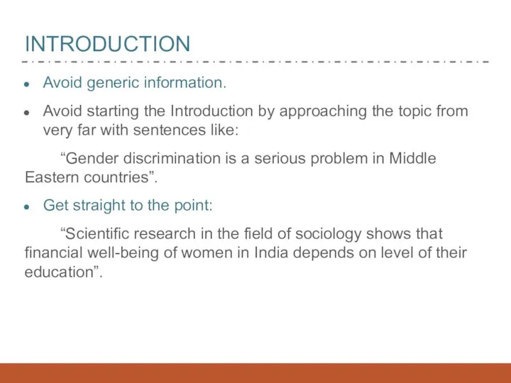 INTRODUCTION Avoid generic information. Avoid starting the Introduction by approaching