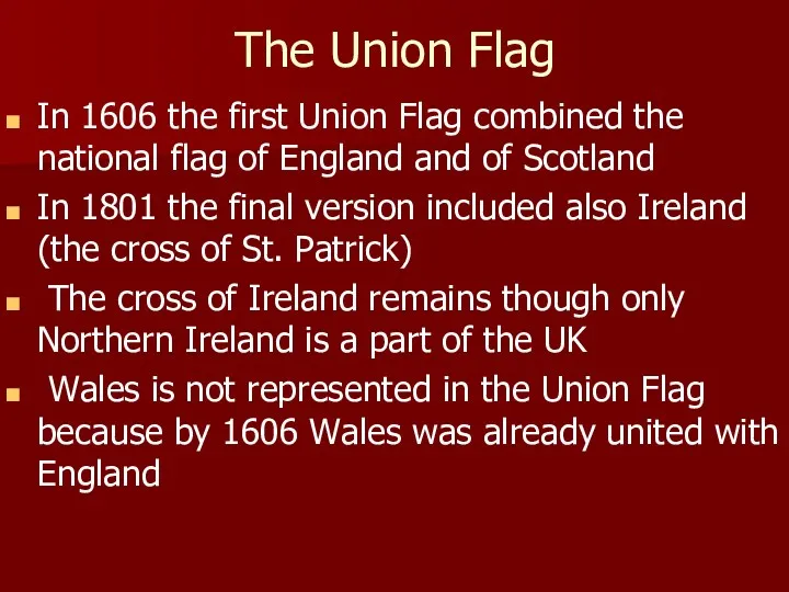 The Union Flag In 1606 the first Union Flag combined