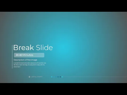 Break Slide Description of first image A wonderful serenity has