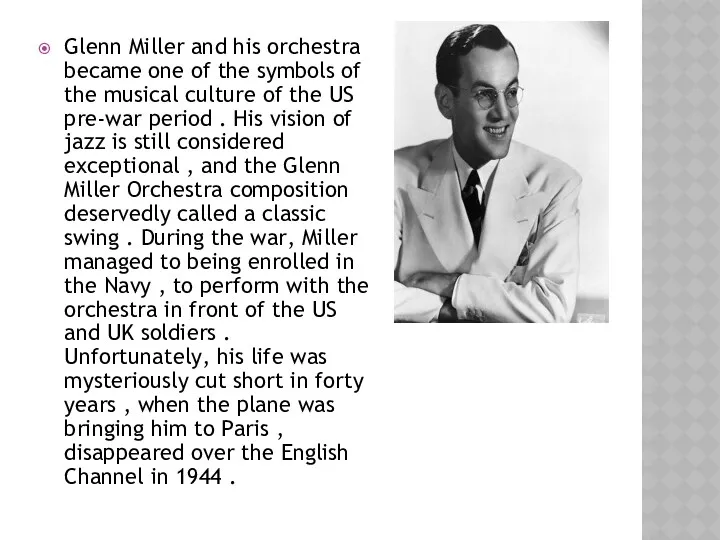 Glenn Miller and his orchestra became one of the symbols