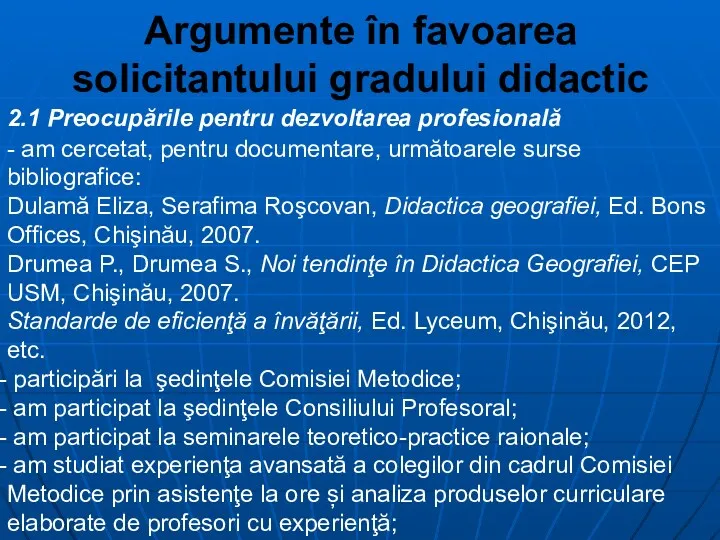 Argumente în favoarea solicitantului gradului didactic 2.1 Preocupările pentru dezvoltarea