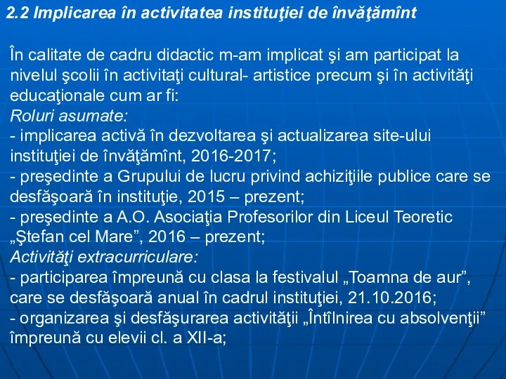 2.2 Implicarea în activitatea instituţiei de învăţămînt În calitate de