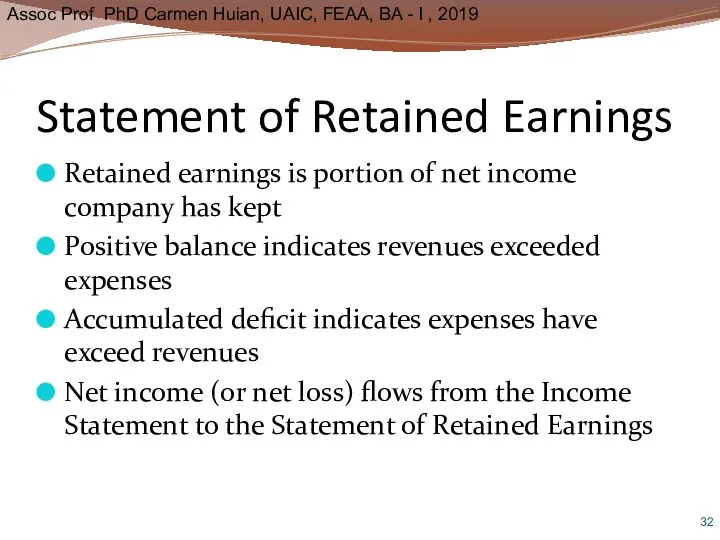 Statement of Retained Earnings Retained earnings is portion of net