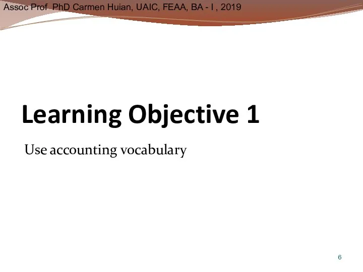 Learning Objective 1 Use accounting vocabulary
