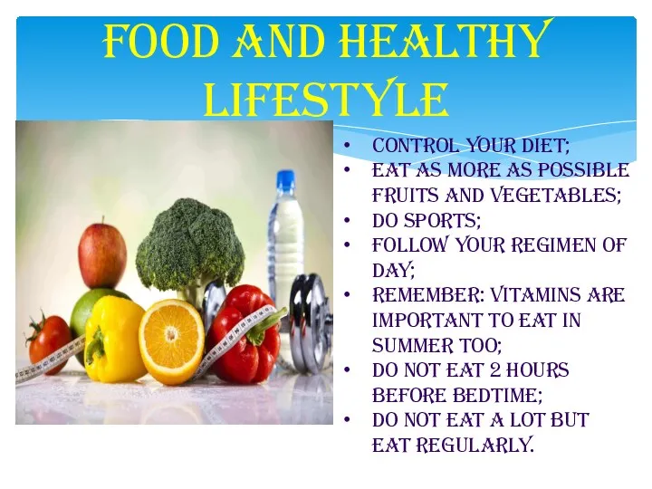 Food and healthy lifestyle Control your diet; Eat as more
