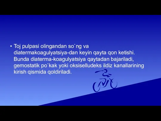 Toj pulpasi olingandan so`ng va diatermakoagulyatsiya-dan keyin qayta qon ketishi. Bunda diaterma-koagulyatsiya qaytadan