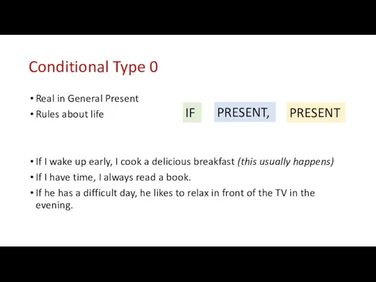 Conditional Type 0 Real in General Present Rules about life