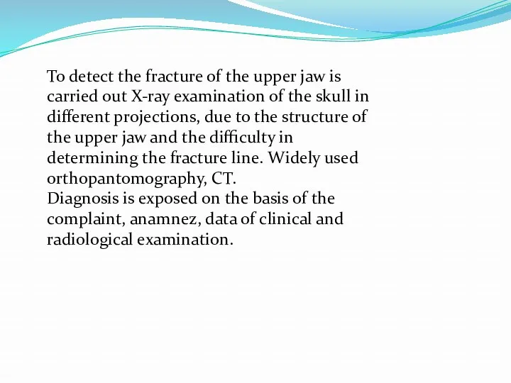 To detect the fracture of the upper jaw is carried