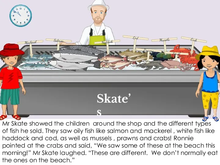 Mr Skate showed the children around the shop and the