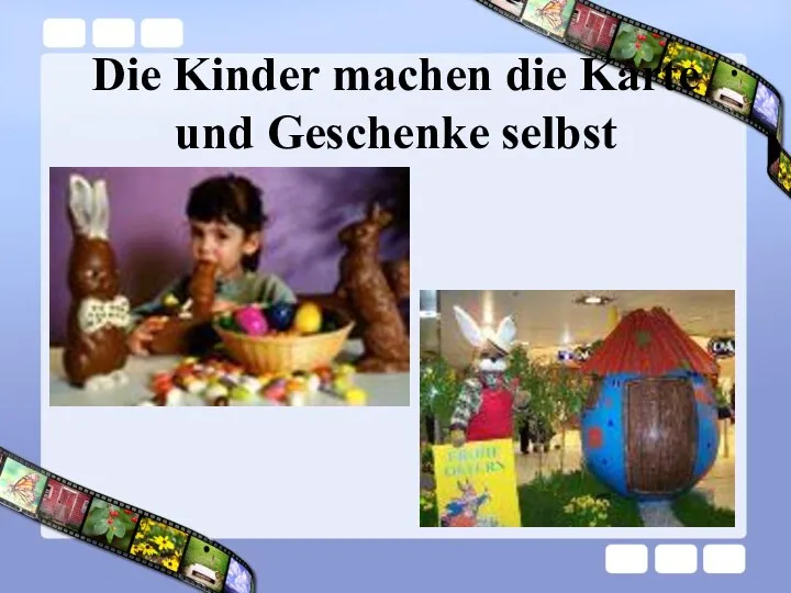 Die Kinder machen die Karte und Geschenke selbst