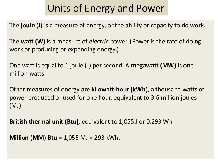 The joule (J) is a measure of energy, or the