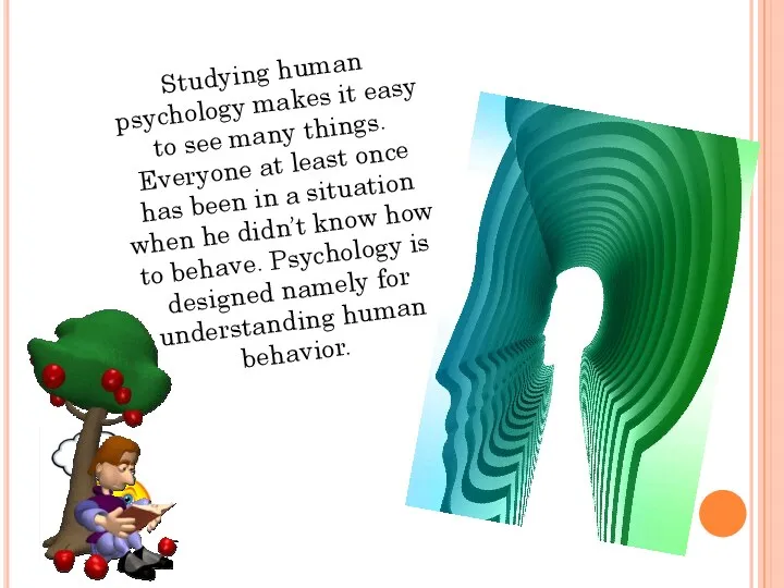 Studying human psychology makes it easy to see many things. Everyone at least