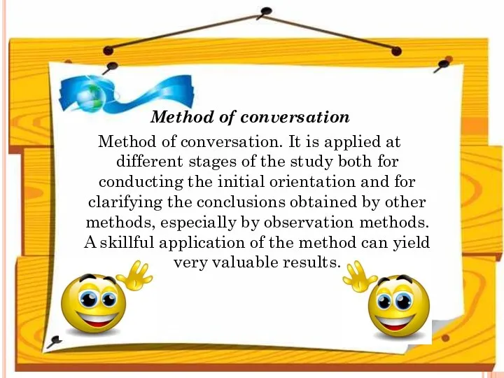 Method of conversation Method of conversation. It is applied at different stages of