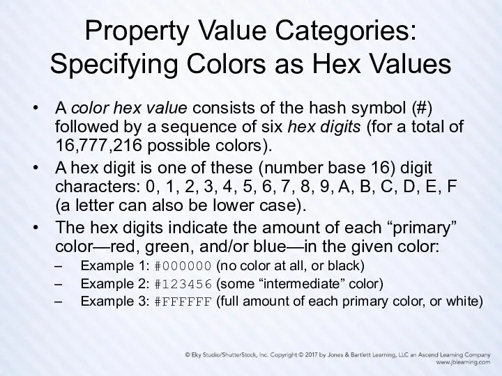 Property Value Categories: Specifying Colors as Hex Values A color hex value consists
