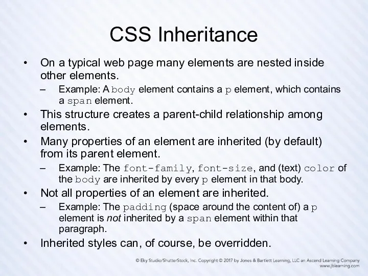 CSS Inheritance On a typical web page many elements are nested inside other