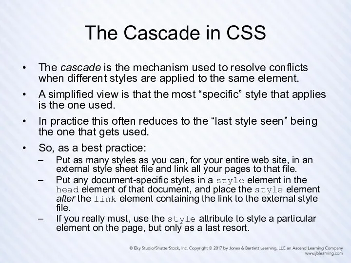 The Cascade in CSS The cascade is the mechanism used to resolve conflicts