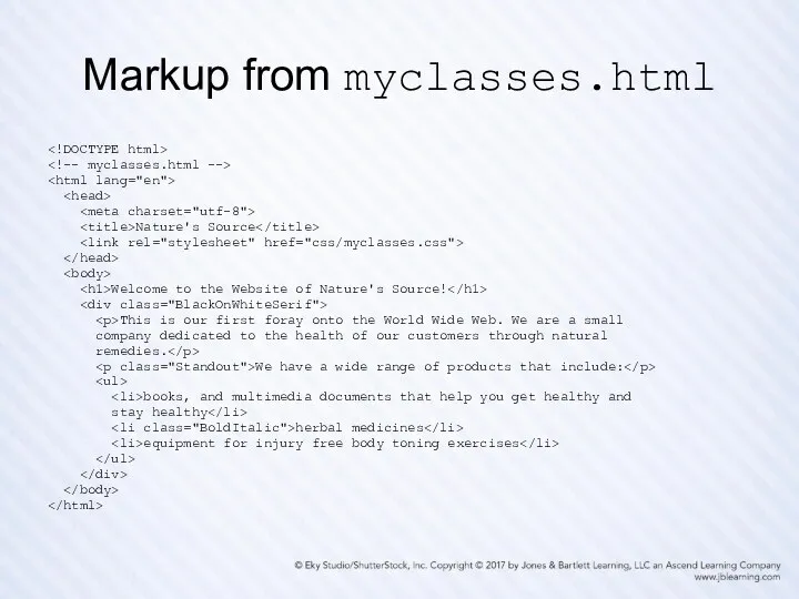Markup from myclasses.html Nature's Source Welcome to the Website of Nature's Source! This